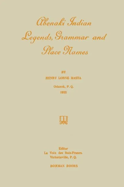Abenaki Indian Legends, Grammar and Place Names - Paperback
