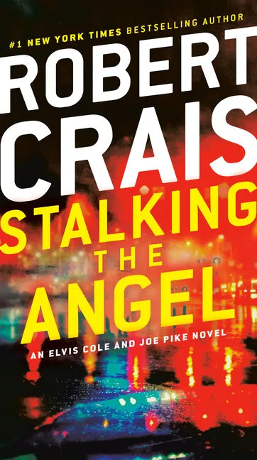 Stalking the Angel: An Elvis Cole and Joe Pike Novel - Paperback