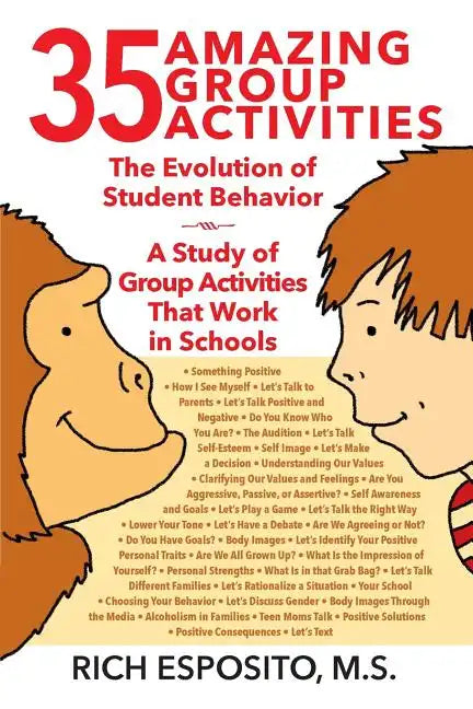 35 Amazing Group Activities: The Evolution of Student Behavior - A Study of Group Activities That Work in Schools - Paperback