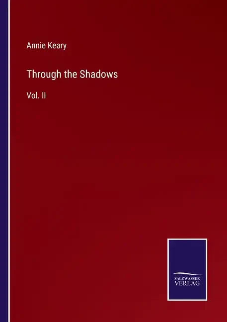Through the Shadows: Vol. II - Paperback
