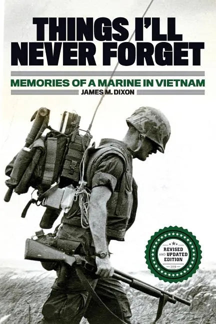 Things I'll Never forget: Memories of a Marine in Viet Nam - Paperback