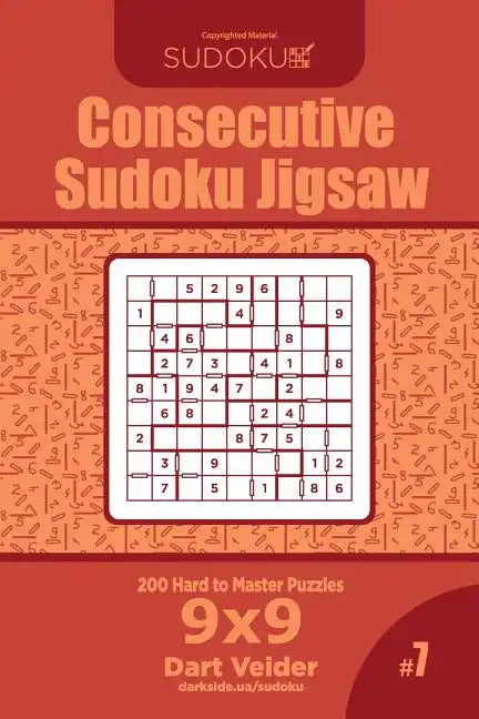 Consecutive Sudoku Jigsaw - 200 Hard to Master Puzzles 9x9 (Volume 7) - Paperback