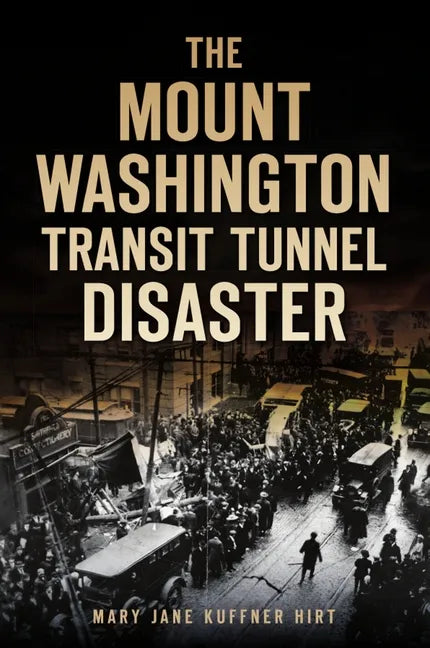 The Mount Washington Transit Tunnel Disaster - Paperback