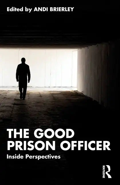 The Good Prison Officer: Inside Perspectives - Paperback