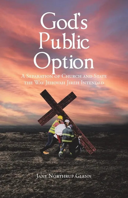 God's Public Option: A Separation of Church and State the Way Jehovah Jireh Intended - Paperback