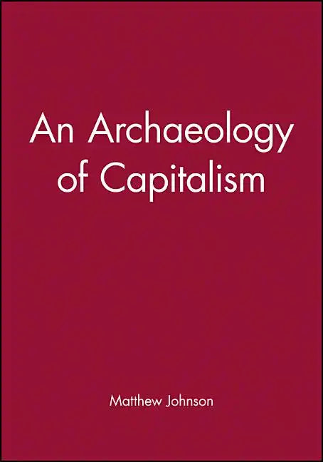 An Archaeology of Capitalism - Paperback