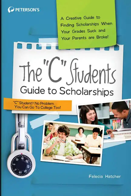 The C Students Guide to Scholarships - Paperback