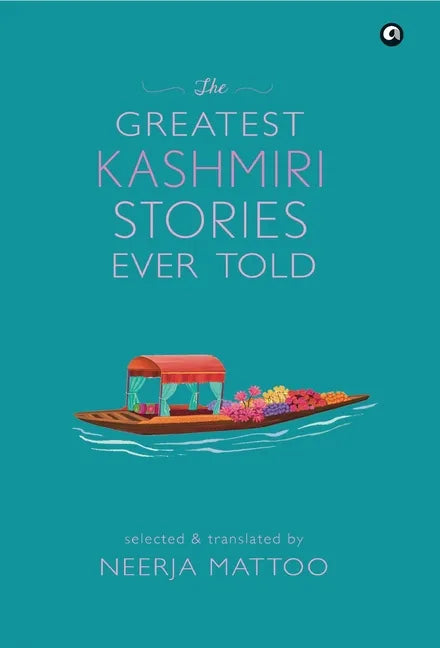 The Greatest Kashmiri Stories Ever Told - Hardcover