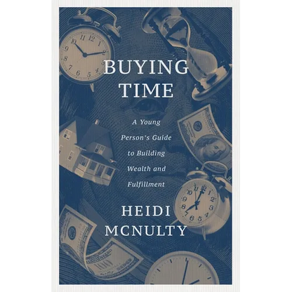 Buying Time: A Young Person's Guide to Building Wealth and Fulfillment - Paperback