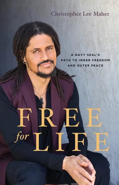 Free for Life: A Navy SEAL's Path to Inner Freedom and Outer Peace - Paperback