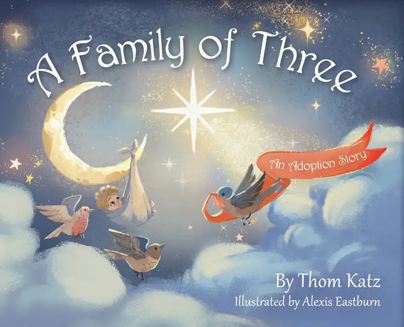 A Family of Three: An Adoption Story - Hardcover
