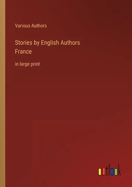 Stories by English AuthorsFrance: in large print - Paperback