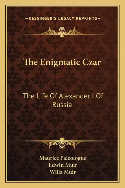 The Enigmatic Czar: The Life of Alexander I of Russia - Paperback