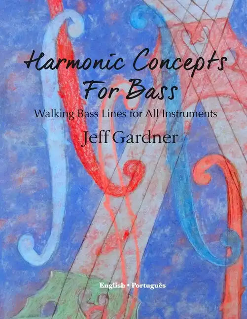 Harmonic Concepts for Bass: Walking Bass Lines for All Instruments - Paperback