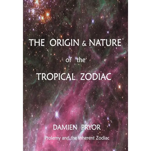 The Origin & Nature of the Tropical Zodiac - Paperback