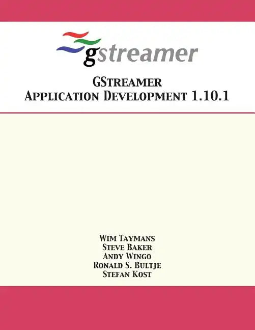 GStreamer Application Development 1.10.1 - Paperback