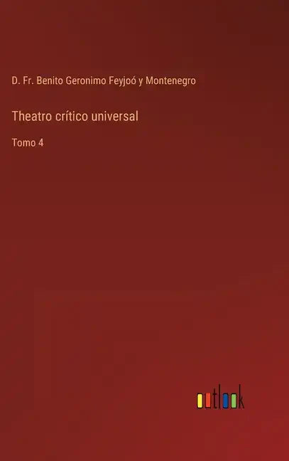 Theatro crítico universal: Tomo 4 - Hardcover