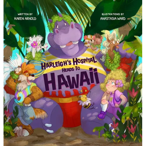 Harleigh's Hospital Heads to Hawaii - Hardcover