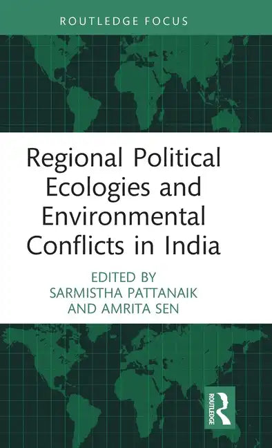 Regional Political Ecologies and Environmental Conflicts in India - Hardcover