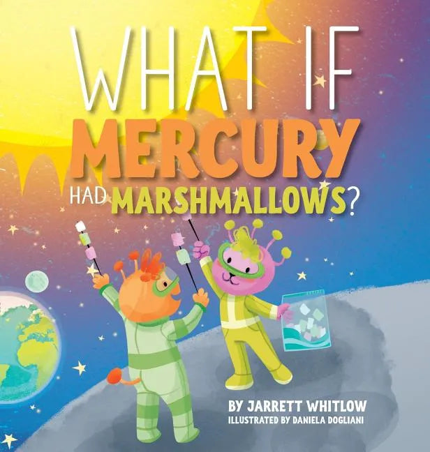 What if Mercury had Marshmallows? - Hardcover