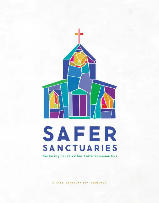 Safer Sanctuaries: Nurturing Trust Within Faith Communities - Paperback