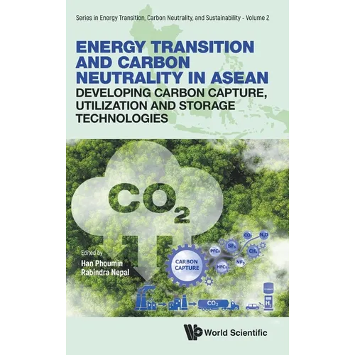 Energy Transition and Carbon Neutrality in Asean: Developing Carbon Capture, Utilization and Storage Technologies - Hardcover