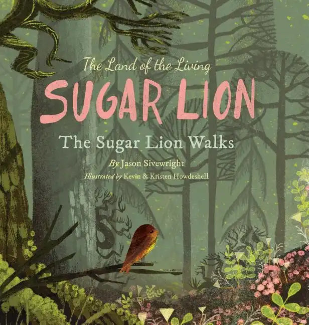The Land of the Living Sugar Lion: The Sugar Lion Walks - Hardcover