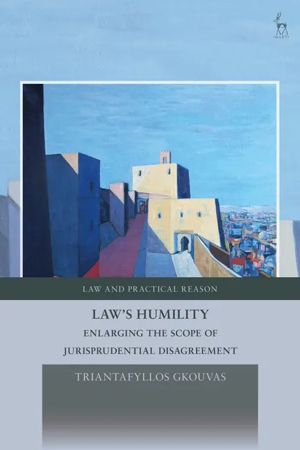 Law's Humility: Enlarging the Scope of Jurisprudential Disagreement - Paperback