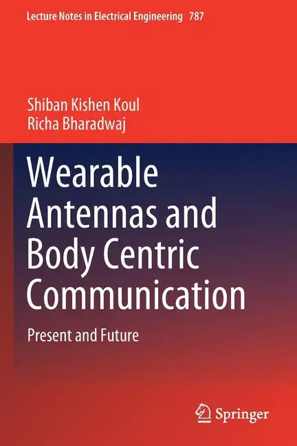 Wearable Antennas and Body Centric Communication: Present and Future - Paperback