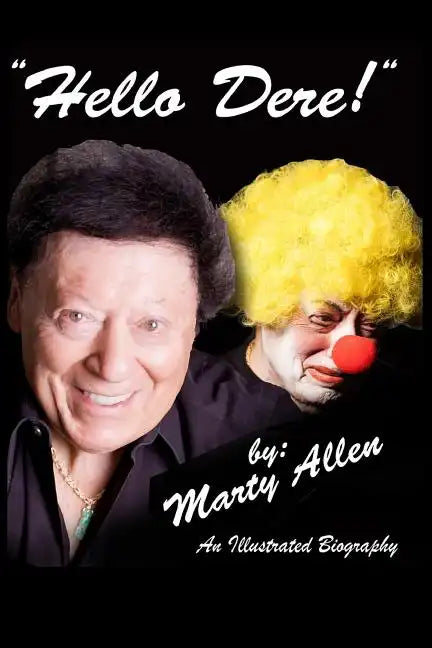 Hello Dere!: An Illustrated Biography by Marty Allen - Paperback