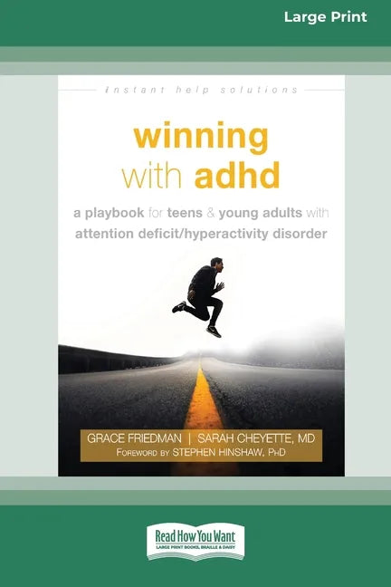 Winning with ADHD: A Playbook for Teens and Young Adults with Attention Deficit/Hyperactivity Disorder (16pt Large Print Edition) - Paperback