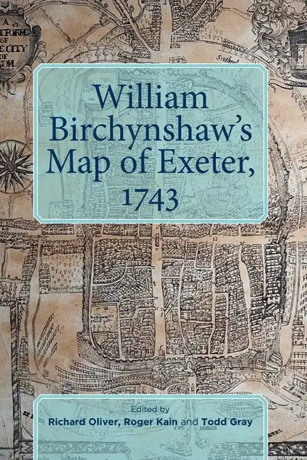 William Birchynshaw's Map of Exeter, 1743 - Hardcover