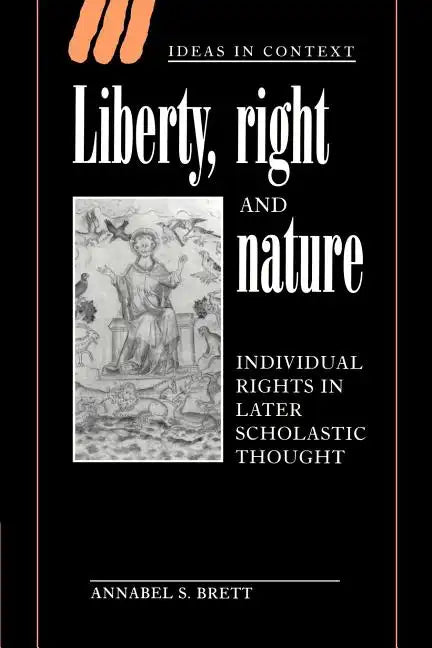 Liberty, Right and Nature: Individual Rights in Later Scholastic Thought - Paperback