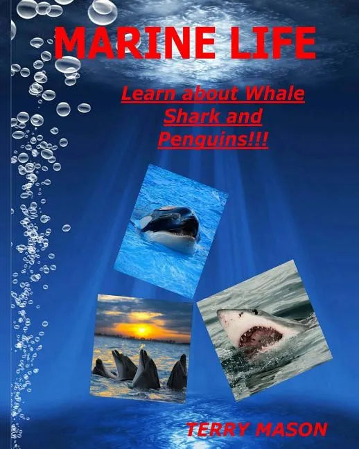 Marine Life: Learn about Whale, Shark and Penguins - Paperback