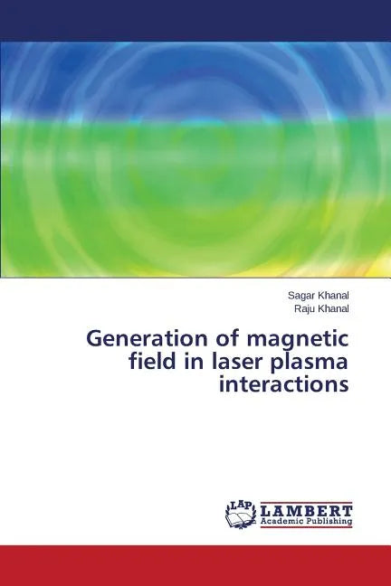 Generation of Magnetic Field in Laser Plasma Interactions - Paperback