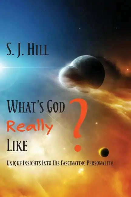 What's God Really Like: Unique Insights Into His Fascinating Personality - Paperback