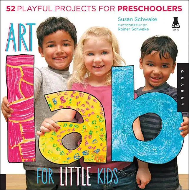 Art Lab for Little Kids: 52 Playful Projects for Preschoolers - Paperback