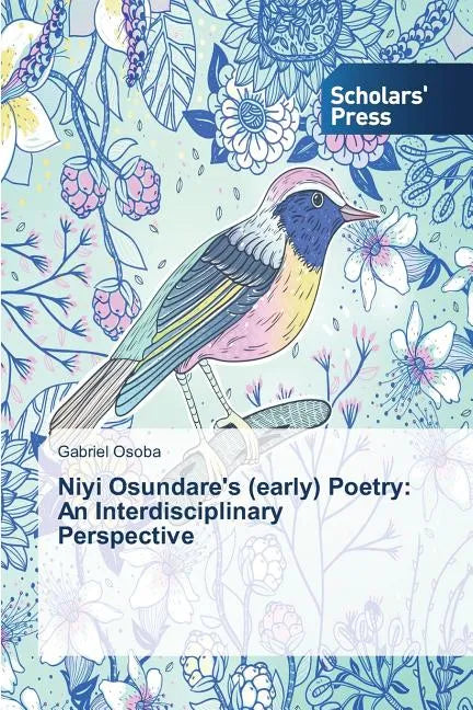 Niyi Osundare's (early) Poetry: An Interdisciplinary Perspective - Paperback