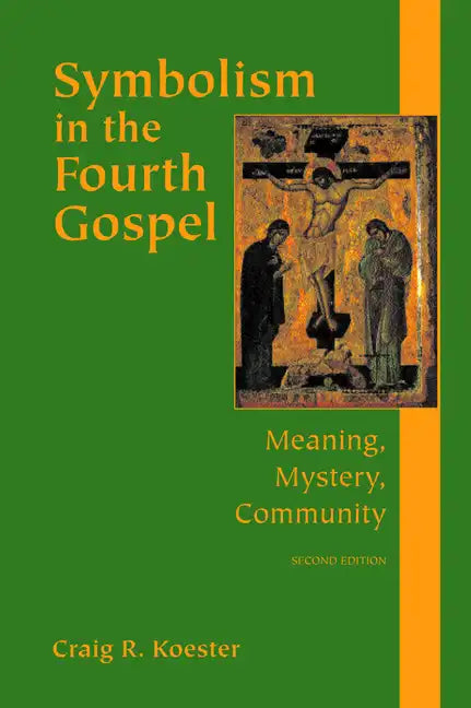 Symbolism in the Fourth Gospel: Meaning, Mystery, Community - Paperback