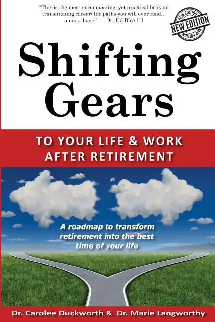 Shifting Gears to Your Life and Work After Retirement: Second Edition - Paperback