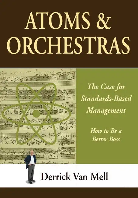 Atoms & Orchestras: The Case for Standards-Based Management - Paperback