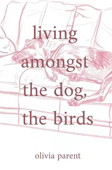 Living Amongst the Dog, the Birds - Paperback
