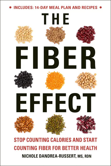 The Fiber Effect: Stop Counting Calories and Start Counting Fiber for Better Health - Paperback