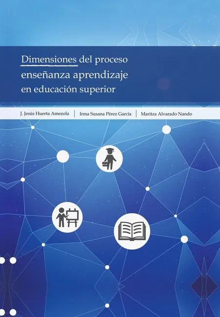 Dimensiones Del Proceso Enseñanza Aprendizaje En Educación Superior - Hardcover