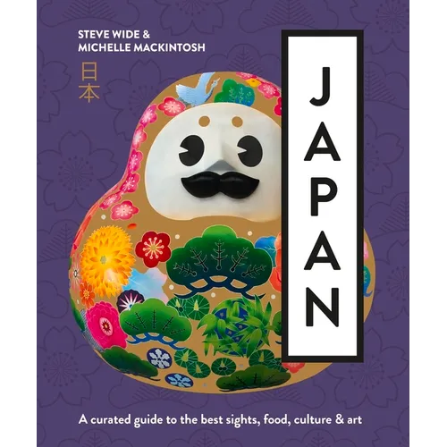Japan: A Curated Guide to the Best Areas, Food, Culture & Art - Paperback
