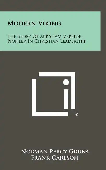 Modern Viking: The Story Of Abraham Vereide, Pioneer In Christian Leadership - Hardcover
