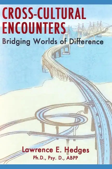 Cross-Cultural Encounters: Bridging Worlds of Difference - Paperback