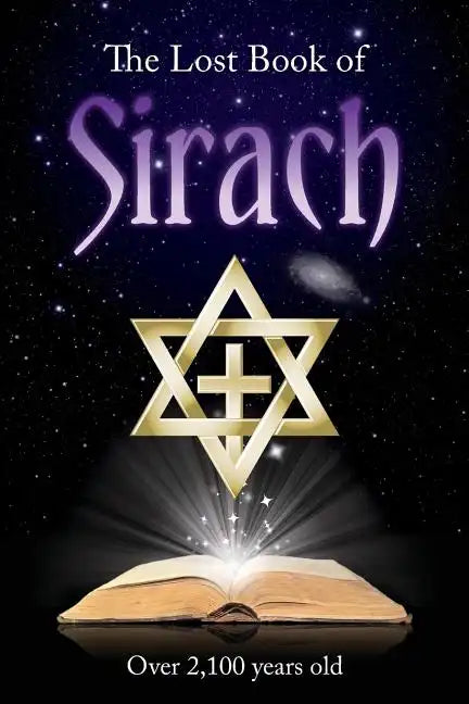 The Lost Book of Sirach: "Over 2,100 Years Old" - Paperback