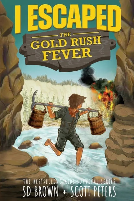 I Escaped The Gold Rush Fever: A California Gold Rush Survival Story - Paperback