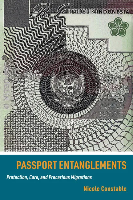 Passport Entanglements: Protection, Care, and Precarious Migrations - Paperback